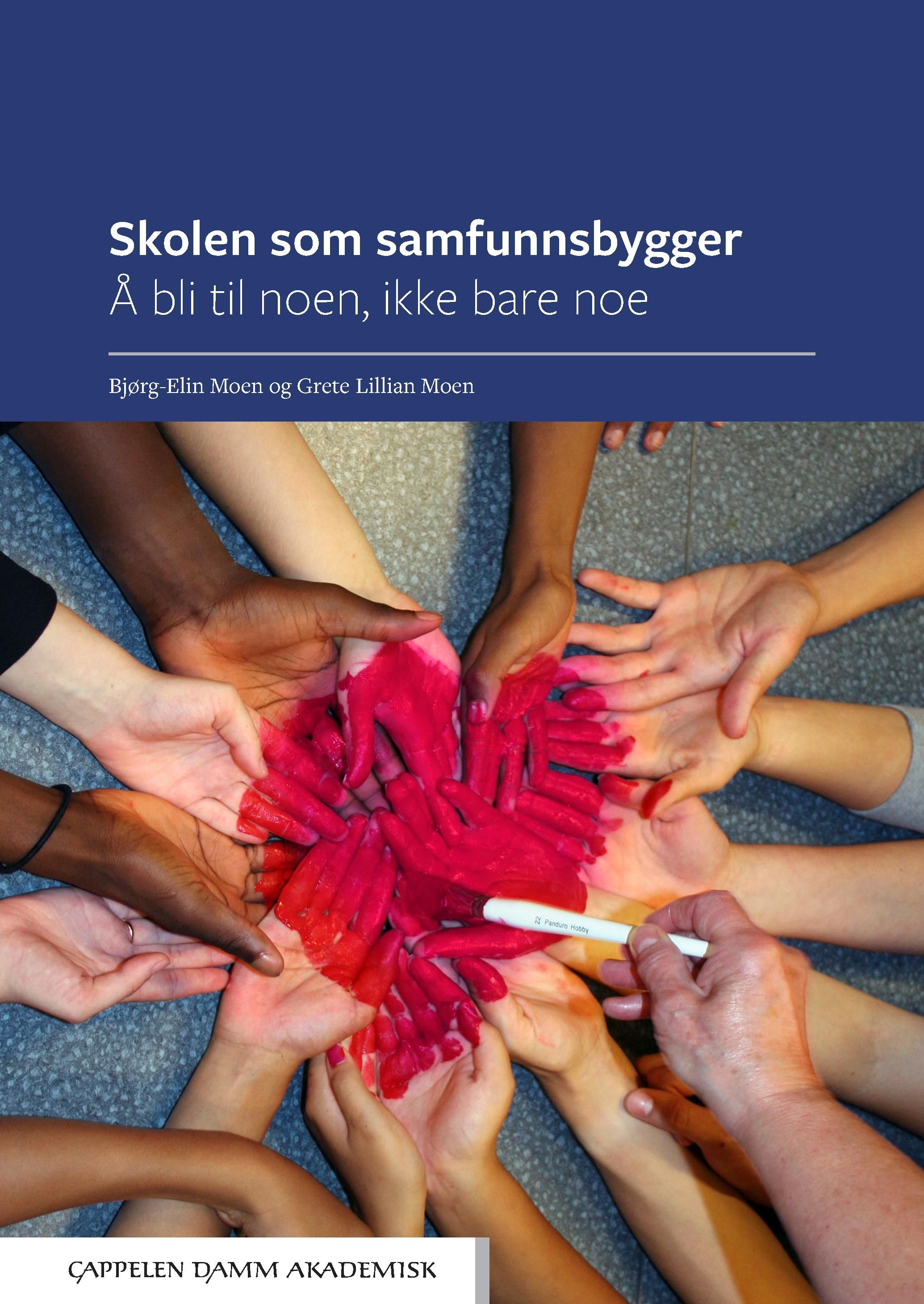 "Skolen som samfunnsbygger - å bli til noen, ikke bare noe" av Bjørg-Elin Moen