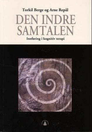 "Den indre samtalen - innføring i kognitiv terapi" av Torkil Berge