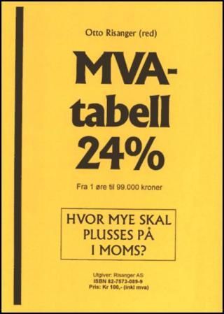 "MVA-tabell 24% - fra 1 øre til 99.000 kroner" av Otto Risanger