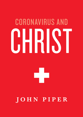 "Coronavirus and Christ" av John Piper