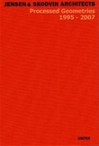 "Jensen & Skodvin architects - processed geometries 1995-2007" av Jan Olav Jensen