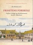 "Frihetens forskole - professor Schlegel og eidsvollsmennenes læretid i København" av Ola Mestad