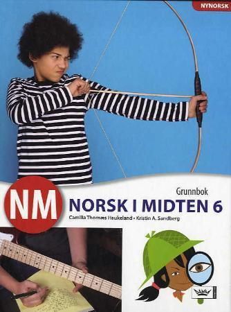"NM - norsk i midten 6 : grunnbok" av Camilla Thornæs Haukeland