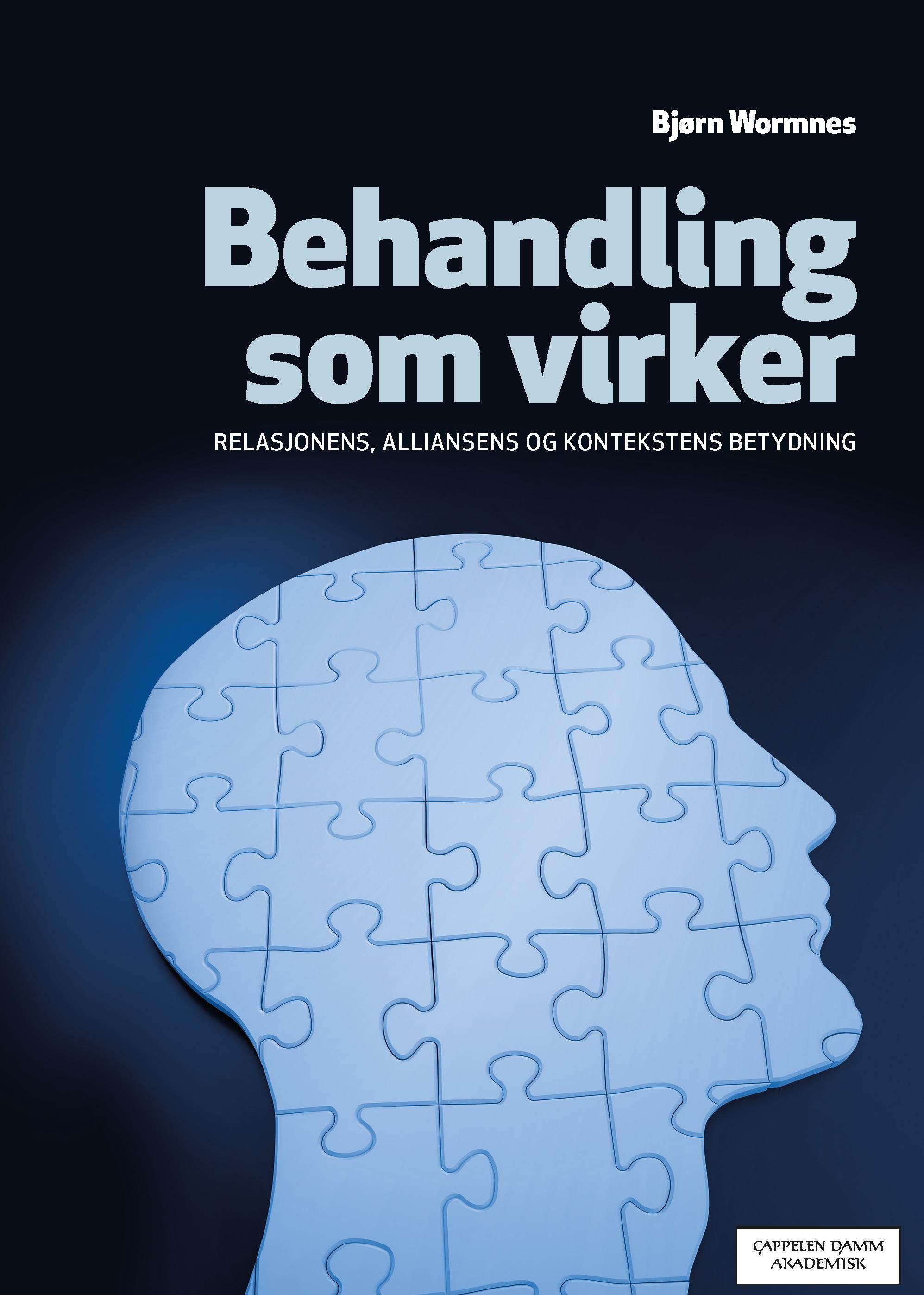 "Behandling som virker - relasjonens, alliansens og kontekstens betydning" av Bjørn Wormnes