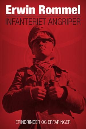 "Infanteriet angriper - erindringer og erfaringer" av Erwin Rommel