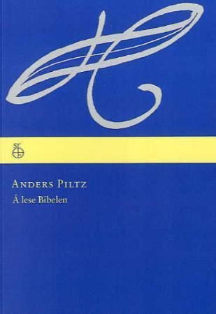 "Å lese bibelen - en liten veiledning" av Anders Piltz
