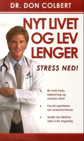 "Nyt livet og lev lenger - stress ned!" av Don Colbert
