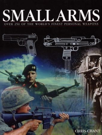 "Small arms - over 250 of the world's finest personal weapons" av Christopher Chant
