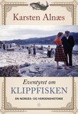 "Eventyret om klippfisken - en Norges- og verdenshistorie" av Karsten Alnæs