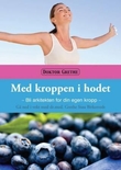 "Med kroppen i hodet - bli arkitekten for  din egen kropp" av Grethe Støa Birketvedt