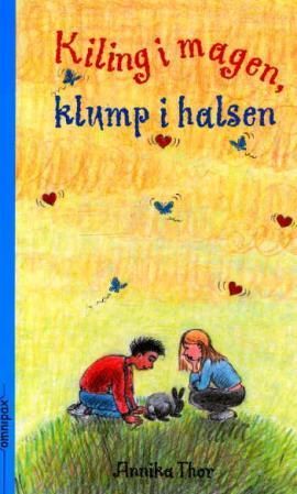 "Kiling i magen, klump i halsen" av Annika Thor