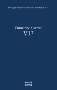 "V13 - Retssagen efter attentaterne 13. november 2105" av Emmanuel Carrère