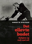 "Det ellevte budet - religion og rock and roll" av Robert W. Kvalvaag