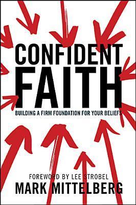 "Confident Faith - Building a Firm Foundation for Your Beliefs" av Mark Mittelberg