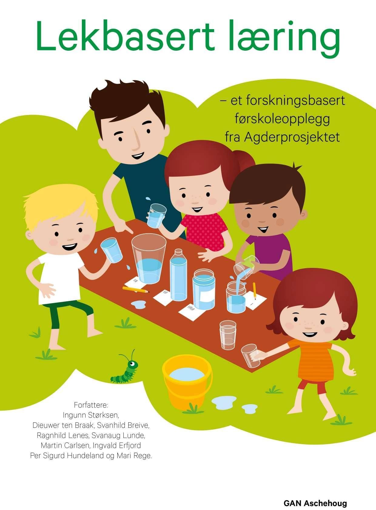 "Lekbasert læring - et forskningsbasert førskoleopplegg fra Agderprosjektet" av Ingunn Størksen