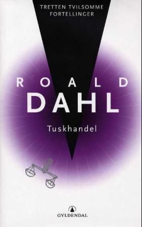 "Tuskhandel - tretten tvilsomme fortellinger" av Roald Dahl