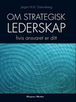 "Om strategisk lederskap - hvis ansvaret et ditt" av Jørgen M.B. Grønneberg