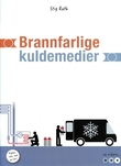 "Brannfarlige kuldemedier - for kuldemontører, prosjektledere og andre som arbeider med brannfarlige kuldemedier" av Stig Rath