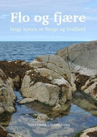 "Flo og fjære - langs kysten av Norge og Svalbard" av Bjørn Gjevik