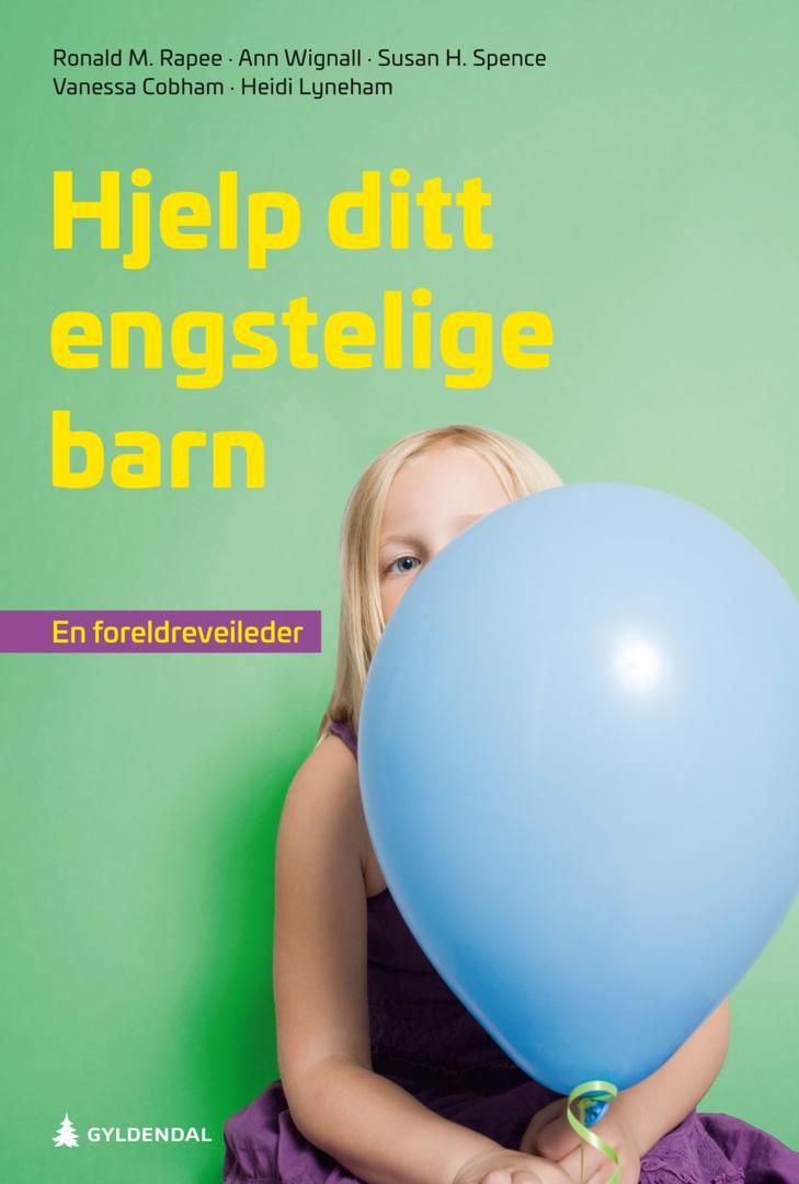 "Hjelp ditt engstelige barn - en foreldreveileder" av Ronald M. Rapee