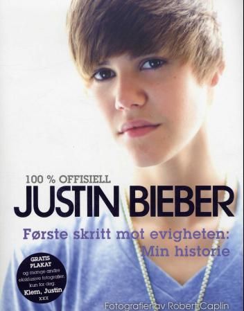 "100 % offisiell Justin Bieber - første skritt mot evigheten : min historie" av Justin Bieber