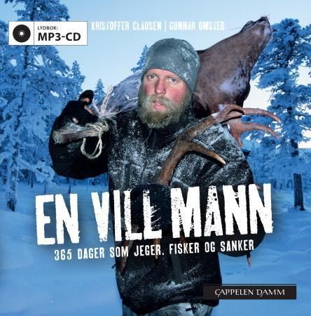 "En vill mann - 365 dager som jeger, fisker og sanker" av Kristoffer Clausen