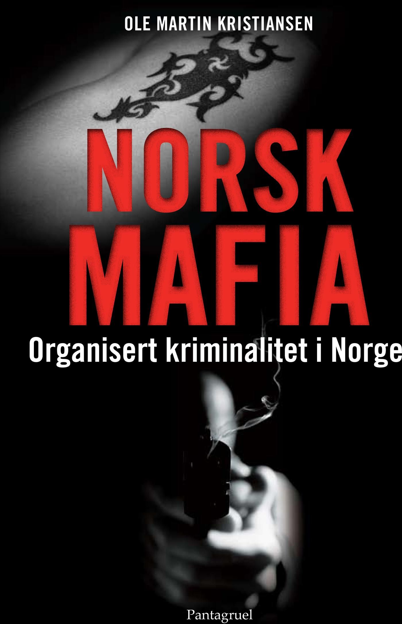 "Norsk mafia - organisert kriminalitet i Norge" av Ole Martin Kristiansen