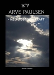 "Arve Paulsen - med lyset som kraft!" av Arve Paulsen