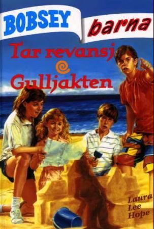 "Tar revansj ; Gulljakten" av Laura Lee Hope