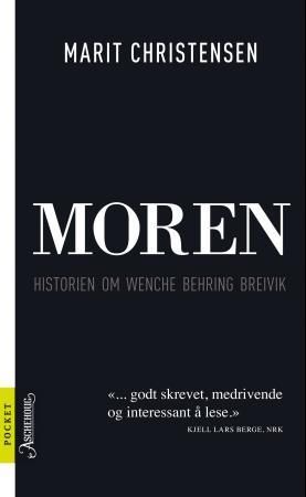 "Moren - historien om Wenche Behring Breivik" av Marit Christensen