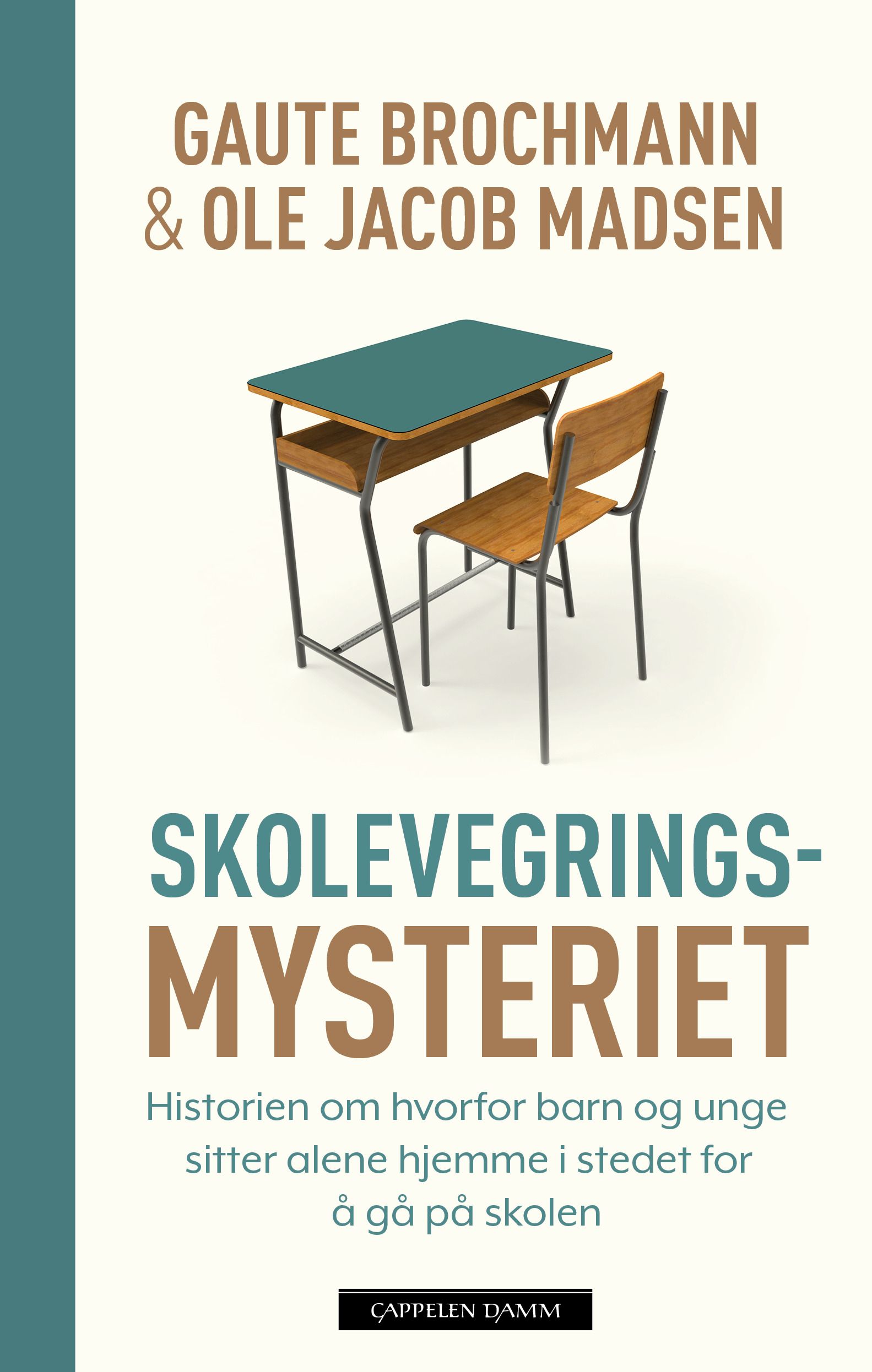 "Skolevegringsmysteriet - historien om hvorfor barn og unge sitter alene hjemme i stedet for å gå på skolen" av Gaute Brochmann