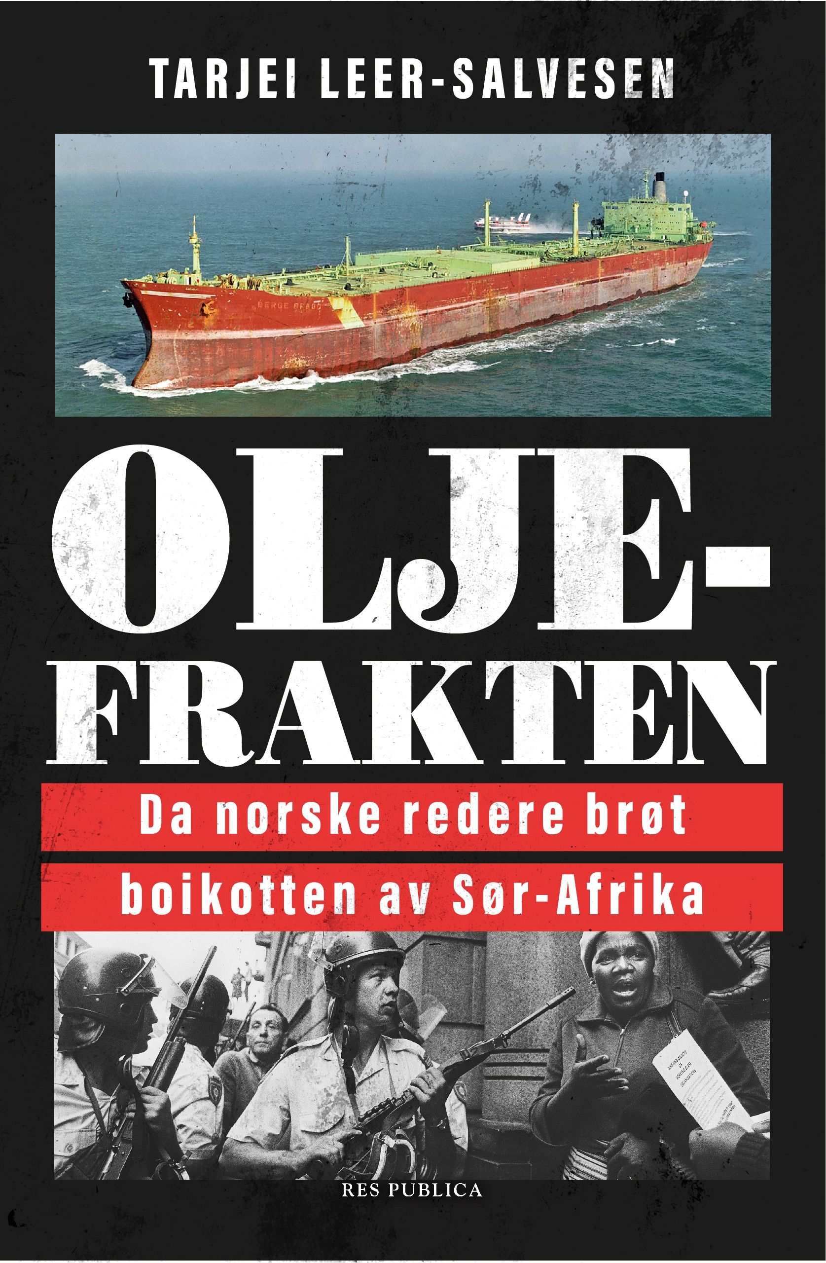 "Oljefrakten - da norske redere brøt boikotten av Sør-Afrika" av Tarjei Leer-Salvesen