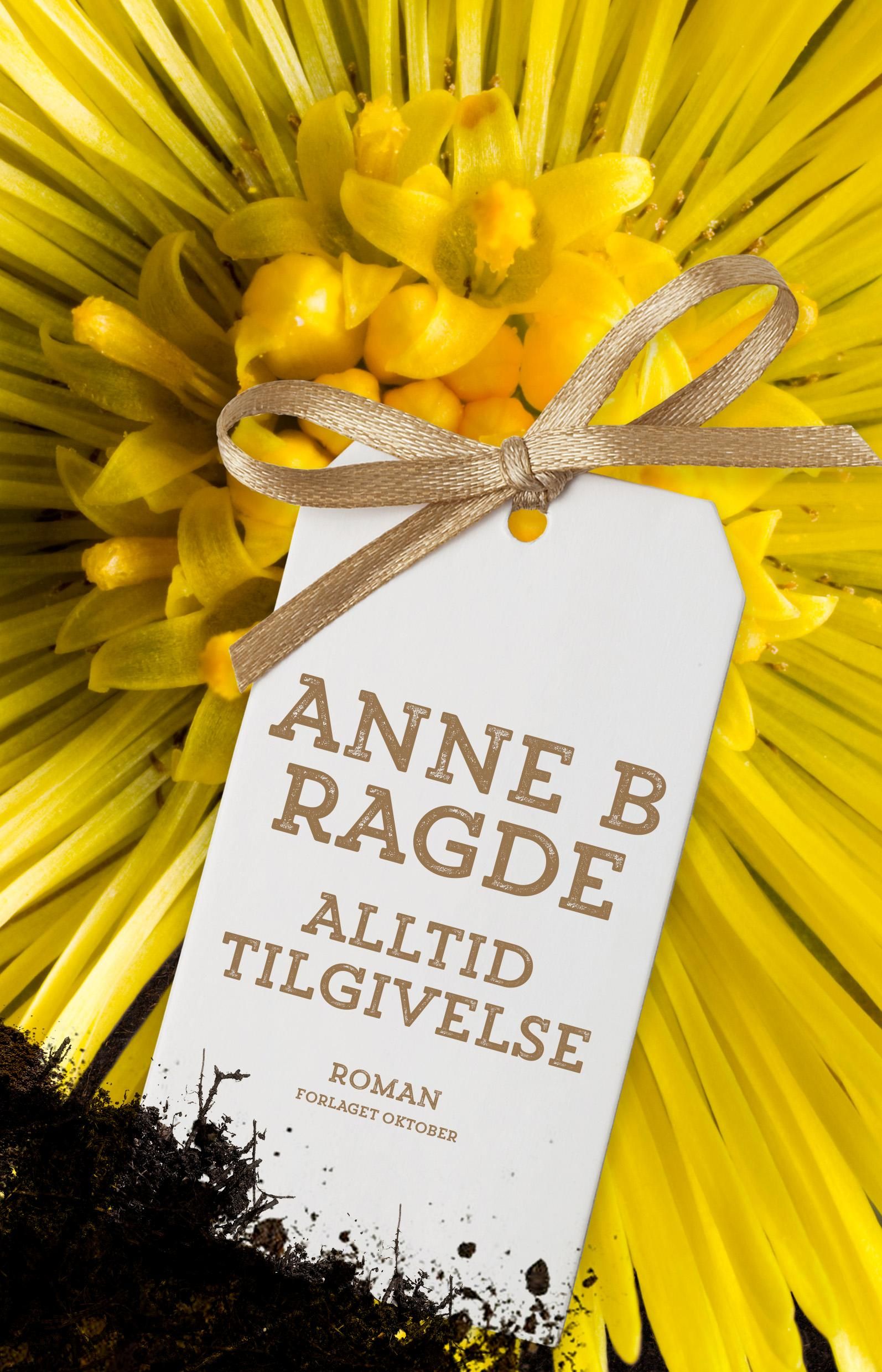 "Alltid tilgivelse - roman" av Anne B. Ragde