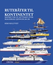 "Rutebåter til kontinentet - skip og ruter over Skagerrak i 200 år" av Bård Kolltveit