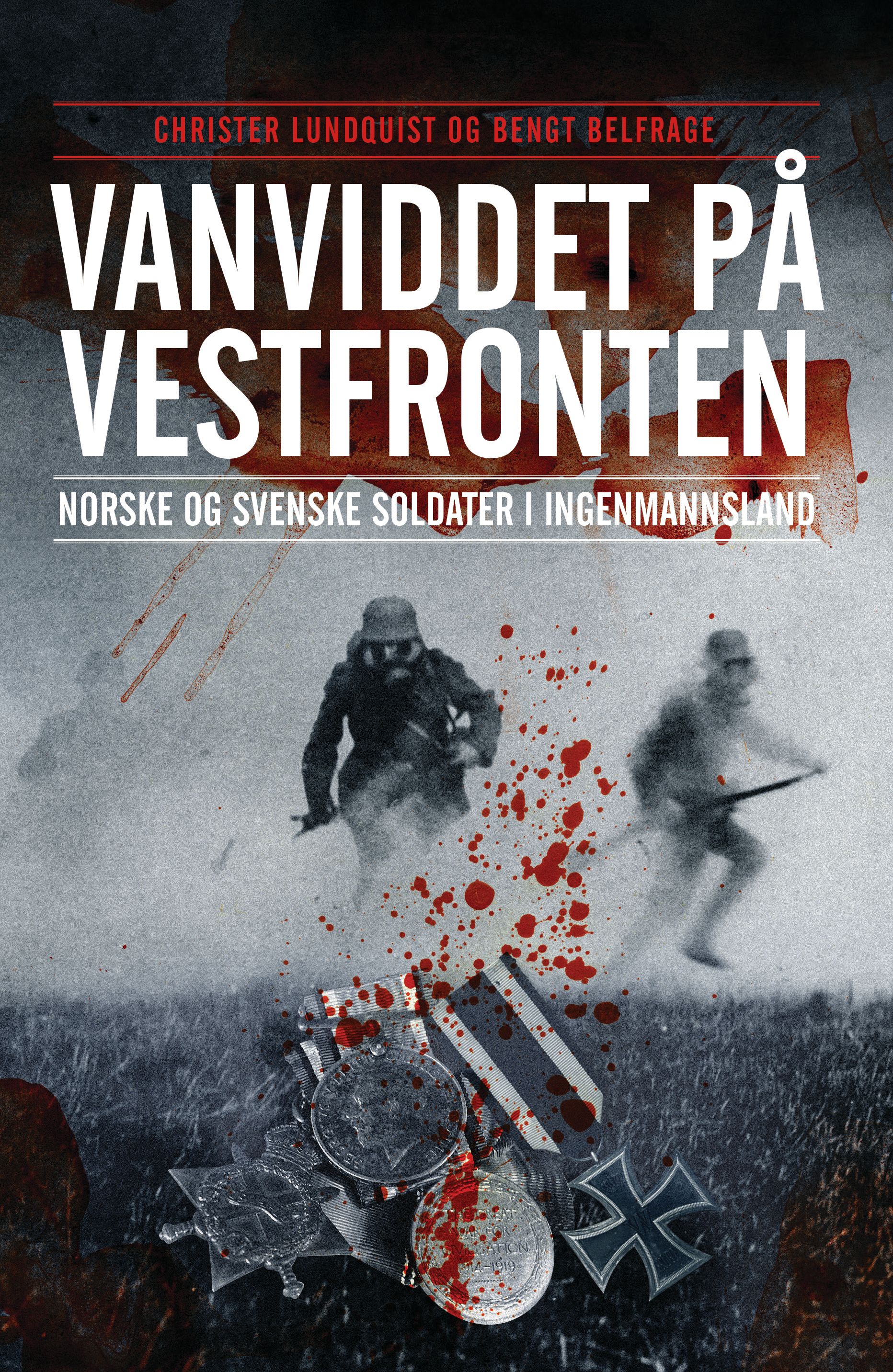 "Vanviddet på Vestfronten - norske og svenske soldater i ingenmannsland" av Christer Lundquist