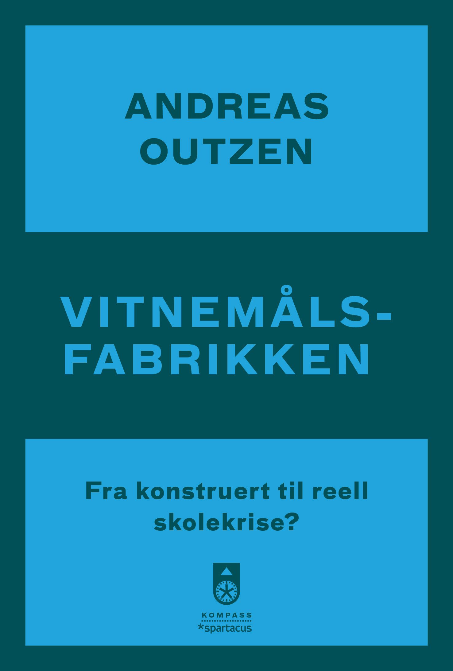 "Vitnemålsfabrikken - fra konstruert til reell skolekrise?" av Andreas Outzen