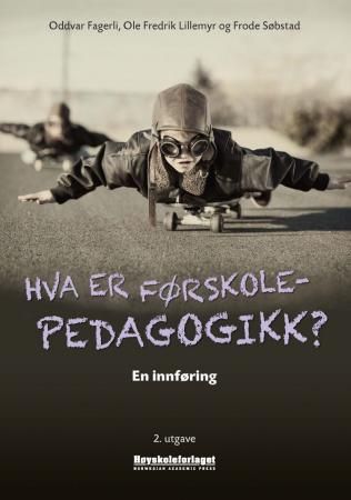 "Hva er førskolepedagogikk? - en innføring" av Oddvar Fagerli