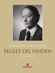 "Seglet og vinden - gullkalven : roman" av Johannes Heggland