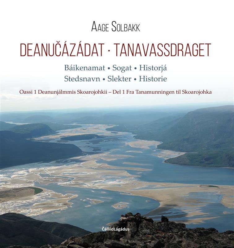 "Deanučázádat - Oassi 1 : Deanunjálmmis Skoarajohkii : báikenamat, sogat, historjá" av Aage Solbakk