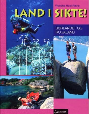 "Land i sikte! - Sørlandet og Rogaland" av Wenche Hoel Røine