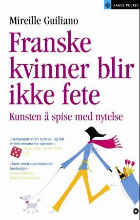 "Franske kvinner blir ikke fete - kunsten å spise med nytelse" av Mireille Guiliano
