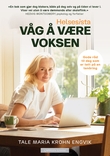 "Helsesista - våg å være voksen : gode råd til deg som er tett på en tenåring" av Tale Maria Krohn Engvik