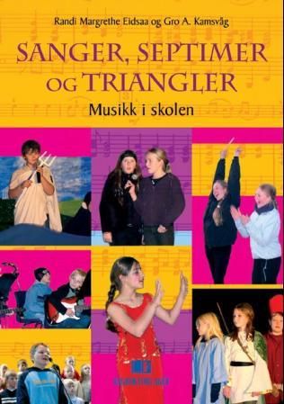 "Sanger, septimer og triangler - musikk i skolen" av Randi Margrethe Eidsaa