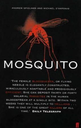 "Mosquito - the story of man's deadliest foe" av Andrew Spielman