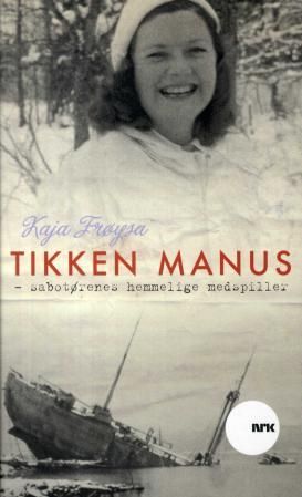 "Tikken Manus - sabotørenes hemmelige medspiller" av Kaja Frøysa