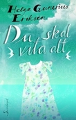 "Du skal vita alt - roman" av Helga Gunerius Eriksen