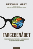 "Fargebenådet - fleretniske fellesskap av bibelens budskap og de første kristnes erfaring" av Derwin L. Gray