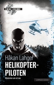 "Helikopterpiloten - fortellingen om et ran" av Håkan Lahger