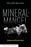 "Mineralmangel - kampen mot Kinas monopol" av Kåre Dahl Martinsen