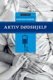 "Aktiv dødshjelp" av Norunn Kosberg